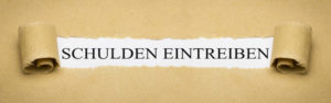 Schulden eintreiben lassen